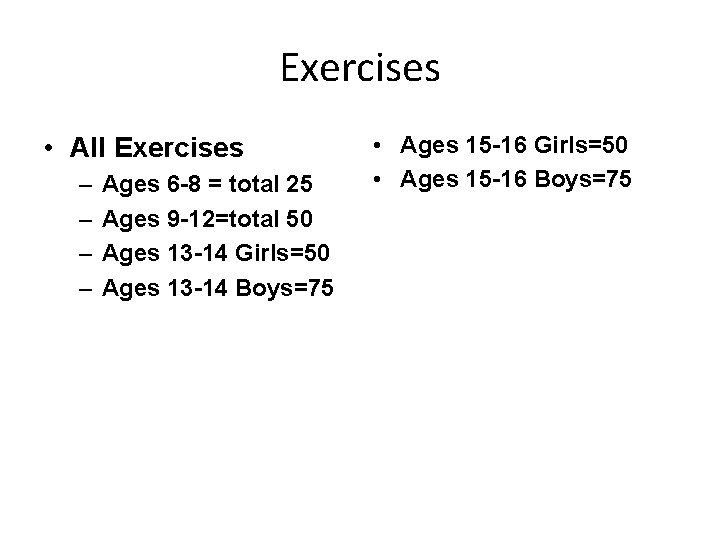 Exercises • All Exercises – – Ages 6 -8 = total 25 Ages 9