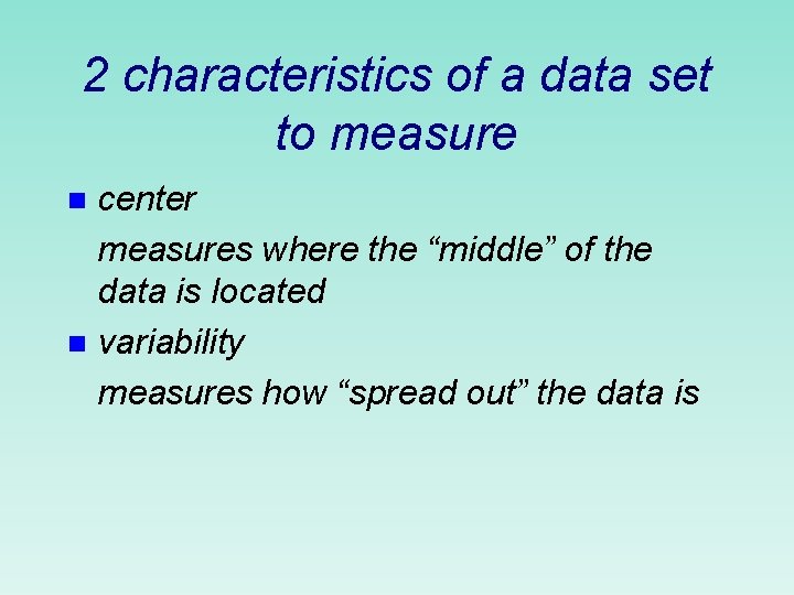 2 characteristics of a data set to measure center measures where the “middle” of