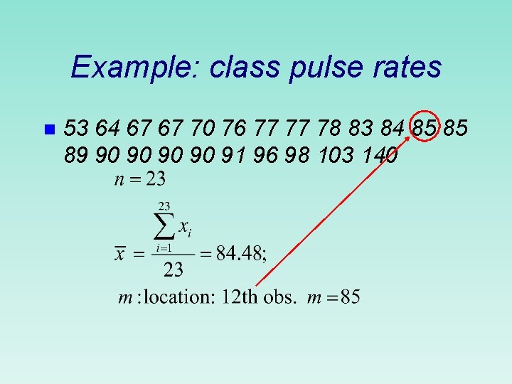 Example: class pulse rates n 53 64 67 67 70 76 77 77 78