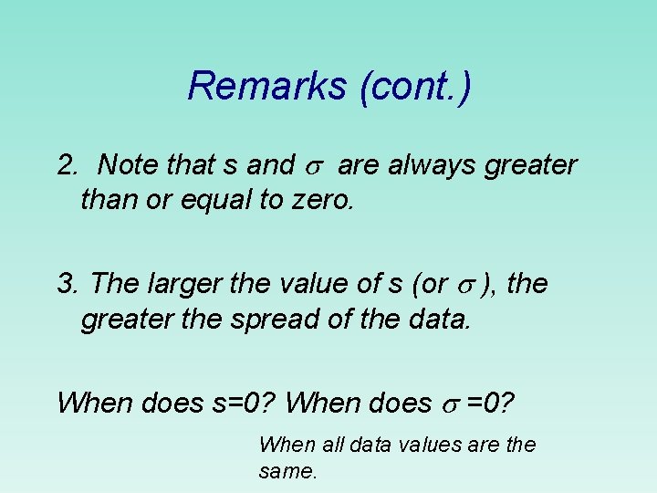Remarks (cont. ) 2. Note that s and are always greater than or equal