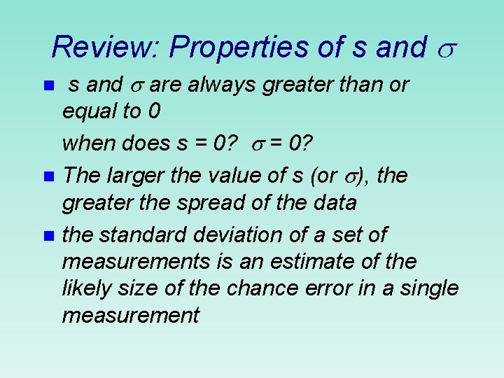 Review: Properties of s and are always greater than or equal to 0 when