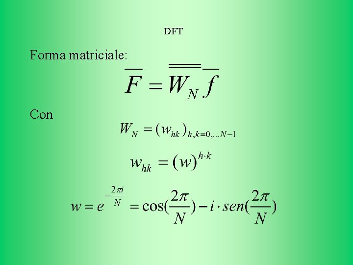 DFT Forma matriciale: Con 