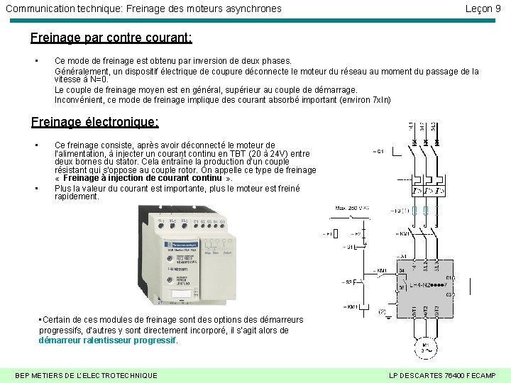 Communication technique: Freinage des moteurs asynchrones Leçon 9 Freinage par contre courant: • Ce Communication technique: Freinage des moteurs asynchrones Leçon 9 Freinage par contre courant: • Ce