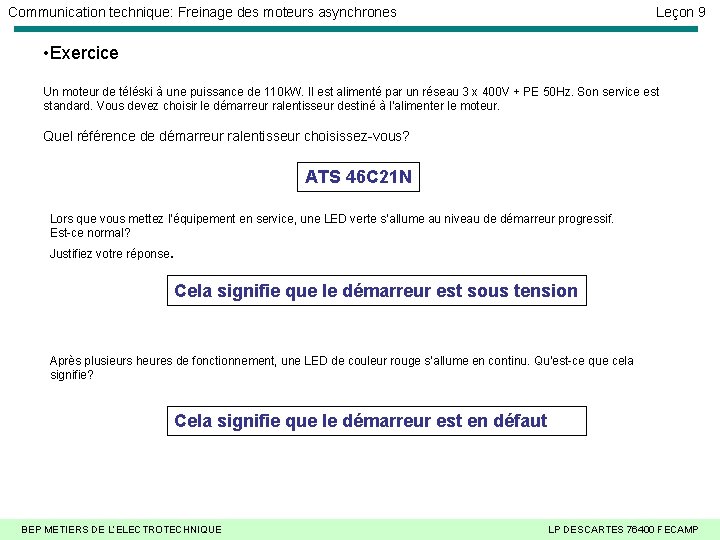 Communication technique: Freinage des moteurs asynchrones Leçon 9 • Exercice Un moteur de téléski Communication technique: Freinage des moteurs asynchrones Leçon 9 • Exercice Un moteur de téléski