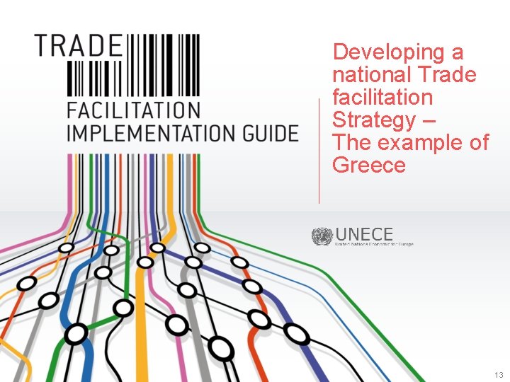 Developing a national Trade facilitation Strategy – The example of Greece 13 