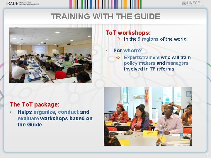 TRAINING WITH THE GUIDE To. T workshops: v In the 5 regions of the