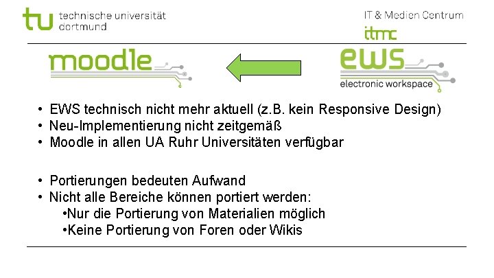  • EWS technisch nicht mehr aktuell (z. B. kein Responsive Design) • Neu-Implementierung