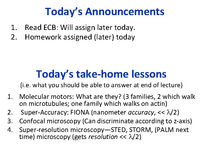 Today’s Announcements 1. Read ECB: Will assign later today. 2. Homework assigned (later) today