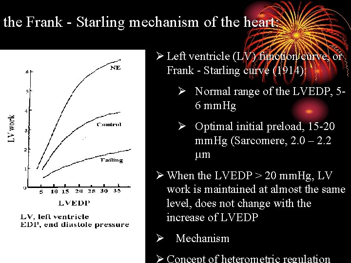 the Frank - Starling mechanism of the heart: Ø Left ventricle (LV) function curve,