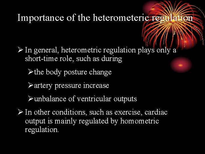 Importance of the heterometeric regulation Ø In general, heterometric regulation plays only a short-time