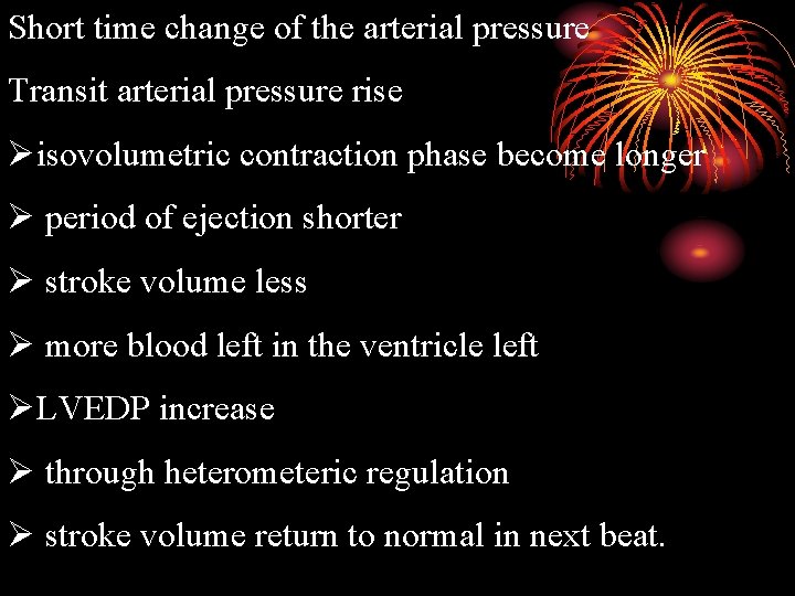 Short time change of the arterial pressure Transit arterial pressure rise Øisovolumetric contraction phase