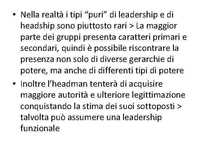  • Nella realtà i tipi “puri” di leadership e di headship sono piuttosto