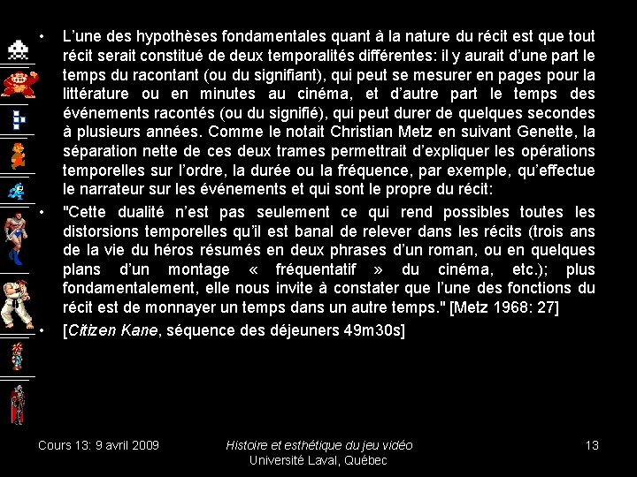  • • • L’une des hypothèses fondamentales quant à la nature du récit