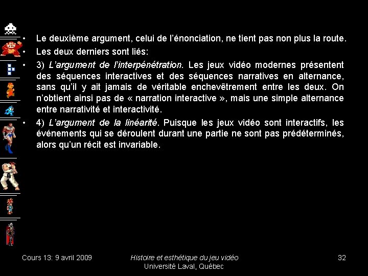  • • Le deuxième argument, celui de l’énonciation, ne tient pas non plus