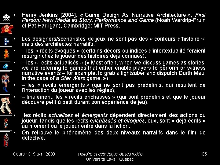  • Henry Jenkins [2004]. « Game Design As Narrative Architecture » , First
