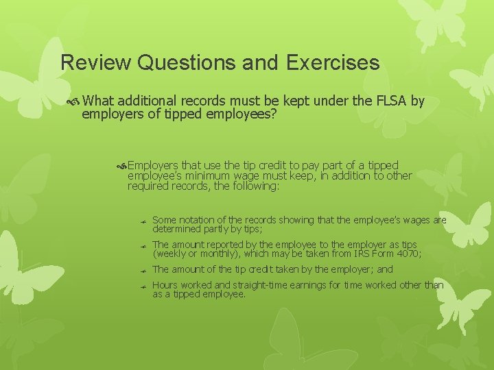 Review Questions and Exercises What additional records must be kept under the FLSA by