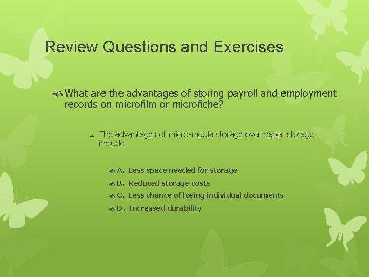 Review Questions and Exercises What are the advantages of storing payroll and employment records