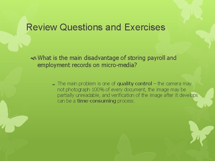 Review Questions and Exercises What is the main disadvantage of storing payroll and employment