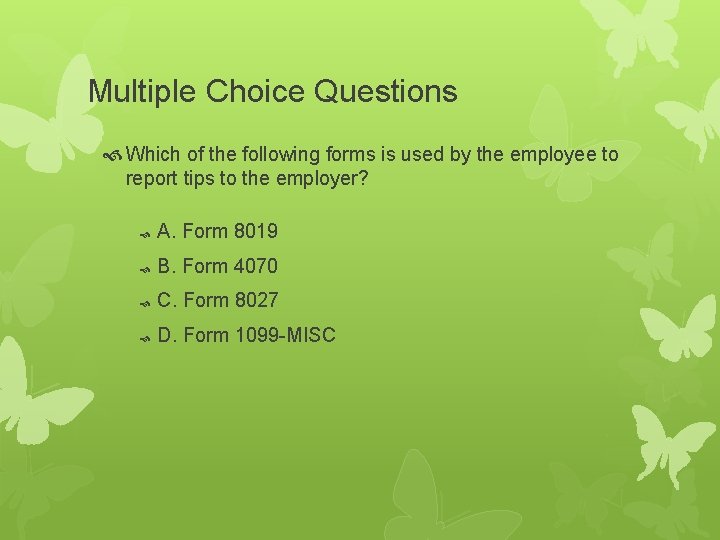 Multiple Choice Questions Which of the following forms is used by the employee to