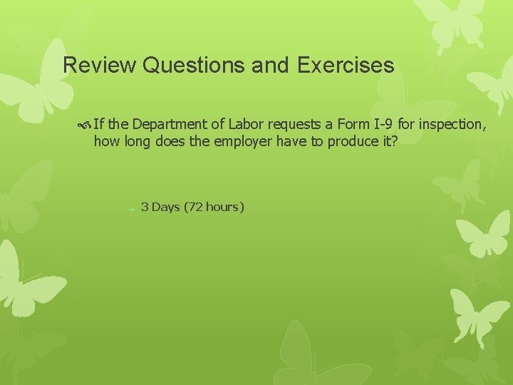 Review Questions and Exercises If the Department of Labor requests a Form I-9 for