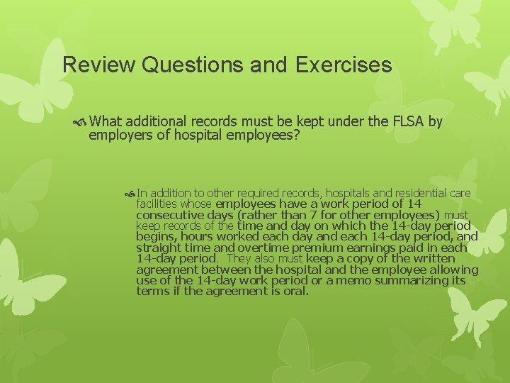 Review Questions and Exercises What additional records must be kept under the FLSA by