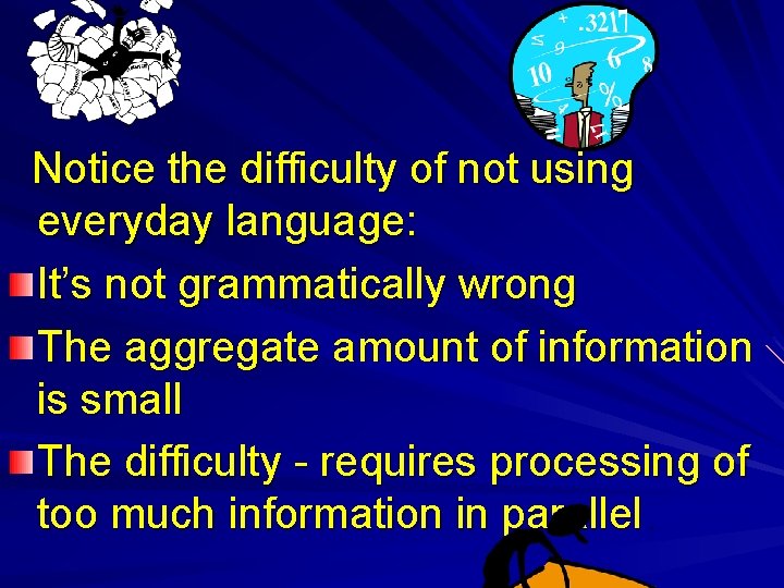 Notice the difficulty of not using everyday language: It’s not grammatically wrong The aggregate