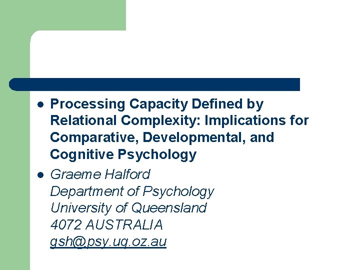 l l Processing Capacity Defined by Relational Complexity: Implications for Comparative, Developmental, and Cognitive