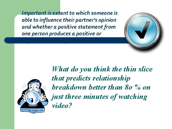 Important is extent to which someone is able to influence their partner's opinion and