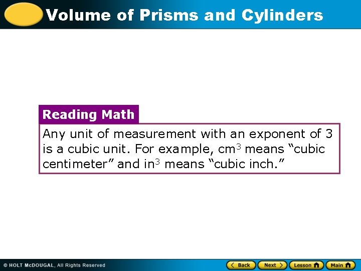 Volume of Prisms and Cylinders Reading Math Any unit of measurement with an exponent