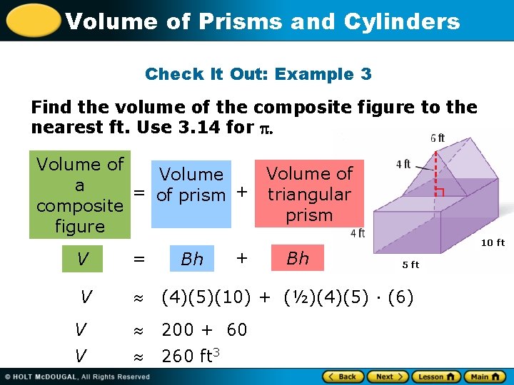 Volume of Prisms and Cylinders Check It Out: Example 3 Find the volume of