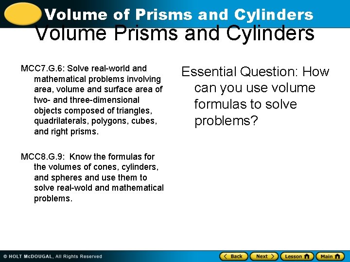 Volume of Prisms and Cylinders Volume Prisms and Cylinders MCC 7. G. 6: Solve