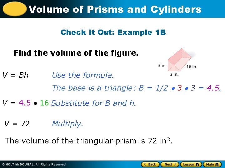 Volume of Prisms and Cylinders Check It Out: Example 1 B Find the volume