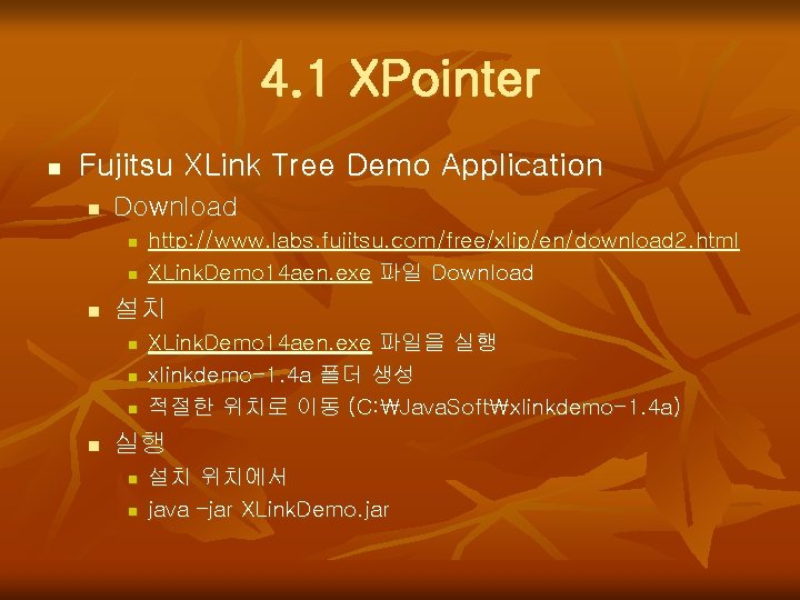 4. 1 XPointer n Fujitsu XLink Tree Demo Application n Download n n n