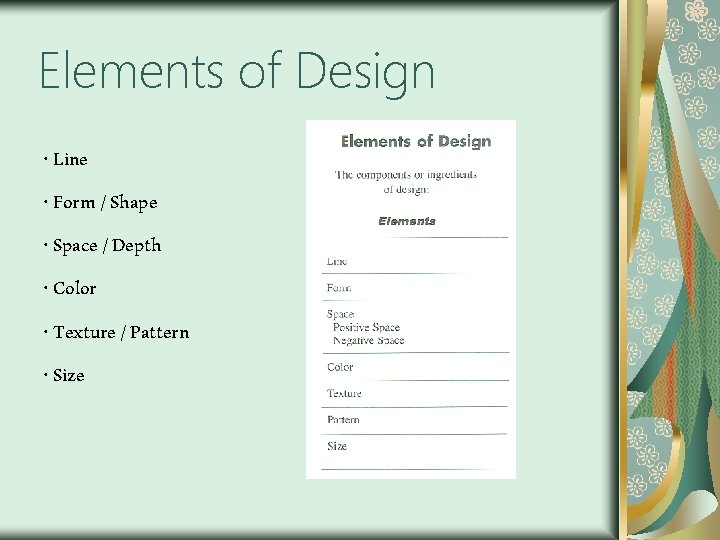 Elements of Design • Line • Form / Shape • Space / Depth •