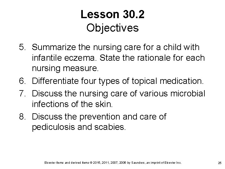 Lesson 30. 2 Objectives 5. Summarize the nursing care for a child with infantile