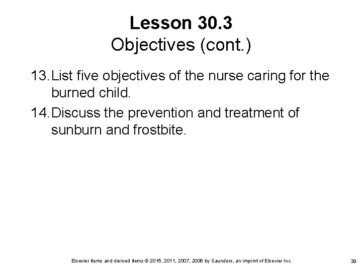 Lesson 30. 3 Objectives (cont. ) 13. List five objectives of the nurse caring