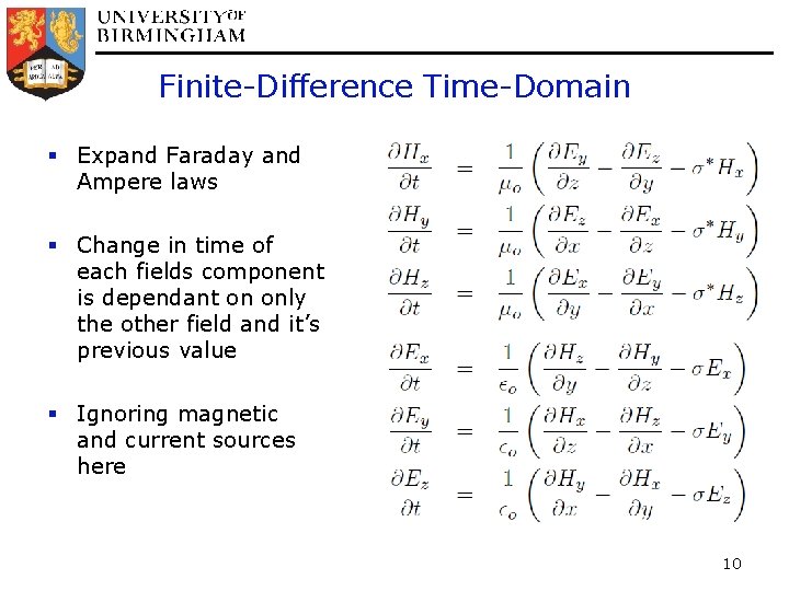 Finite-Difference Time-Domain § Expand Faraday and Ampere laws § Change in time of each