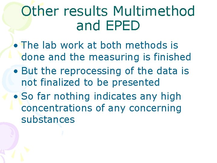 Other results Multimethod and EPED • The lab work at both methods is done