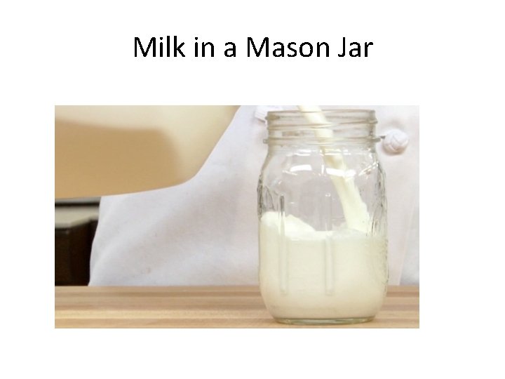 Milk in a Mason Jar 