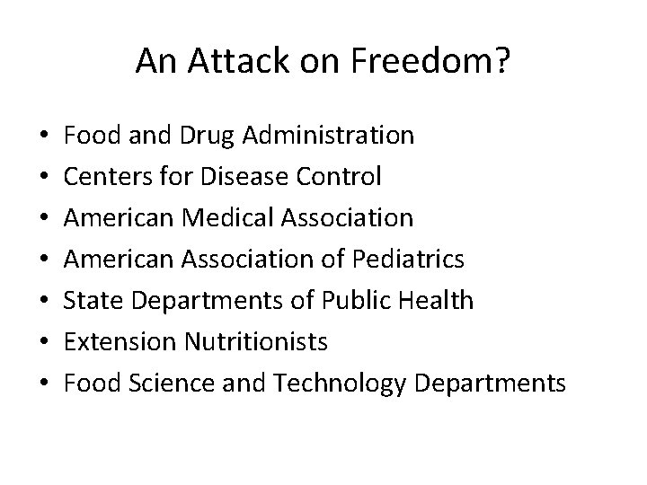 An Attack on Freedom? • • Food and Drug Administration Centers for Disease Control