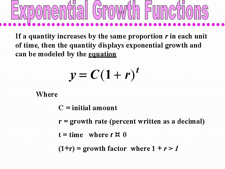 If a quantity increases by the same proportion r in each unit of time,