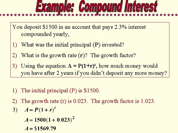 You deposit $1500 in an account that pays 2. 3% interest compounded yearly, 1)