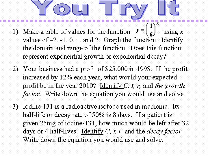 1) Make a table of values for the function using xvalues of – 2,