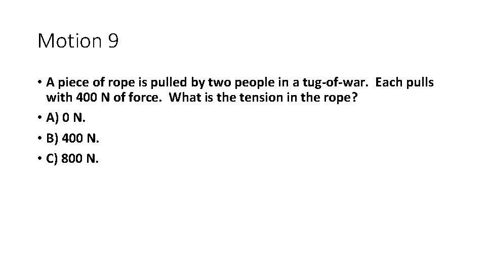 Motion 9 • A piece of rope is pulled by two people in a Motion 9 • A piece of rope is pulled by two people in a