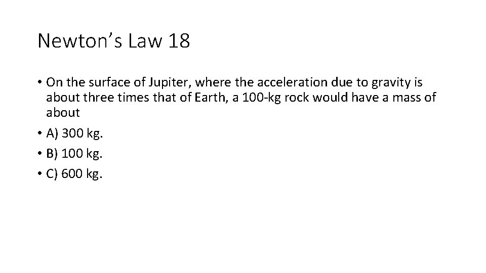 Newton’s Law 18 • On the surface of Jupiter, where the acceleration due to Newton’s Law 18 • On the surface of Jupiter, where the acceleration due to