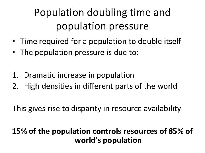 Population doubling time and population pressure • Time required for a population to double