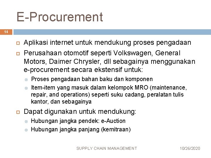 E-Procurement 14 Aplikasi internet untuk mendukung proses pengadaan Perusahaan otomotif seperti Volkswagen, General Motors,