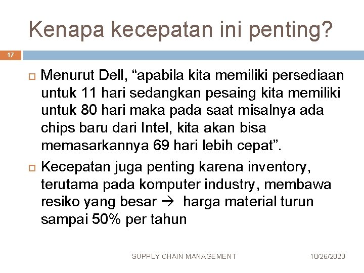 Kenapa kecepatan ini penting? 17 Menurut Dell, “apabila kita memiliki persediaan untuk 11 hari