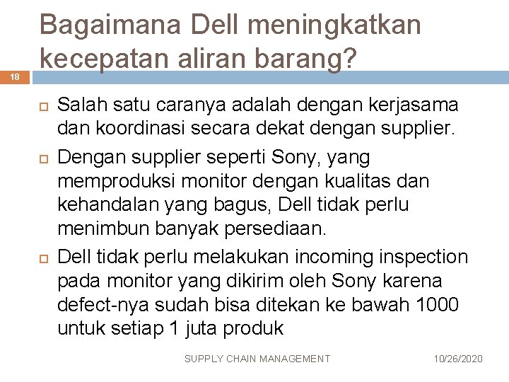 18 Bagaimana Dell meningkatkan kecepatan aliran barang? Salah satu caranya adalah dengan kerjasama dan