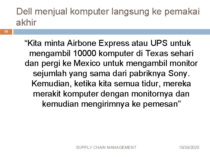 Dell menjual komputer langsung ke pemakai akhir 19 “Kita minta Airbone Express atau UPS